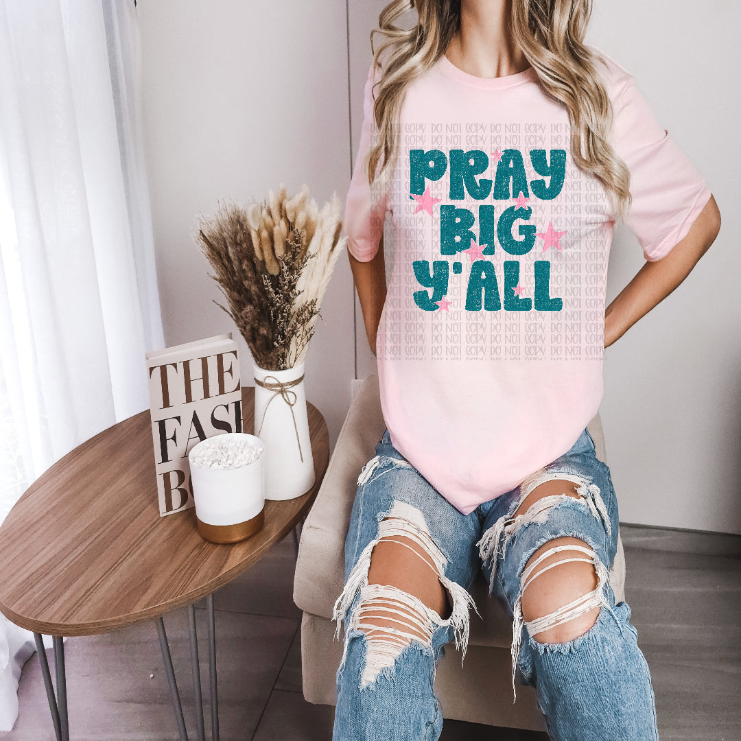 Pray big y'all turquoise with pink stars (Scarlow) DTF Transfer