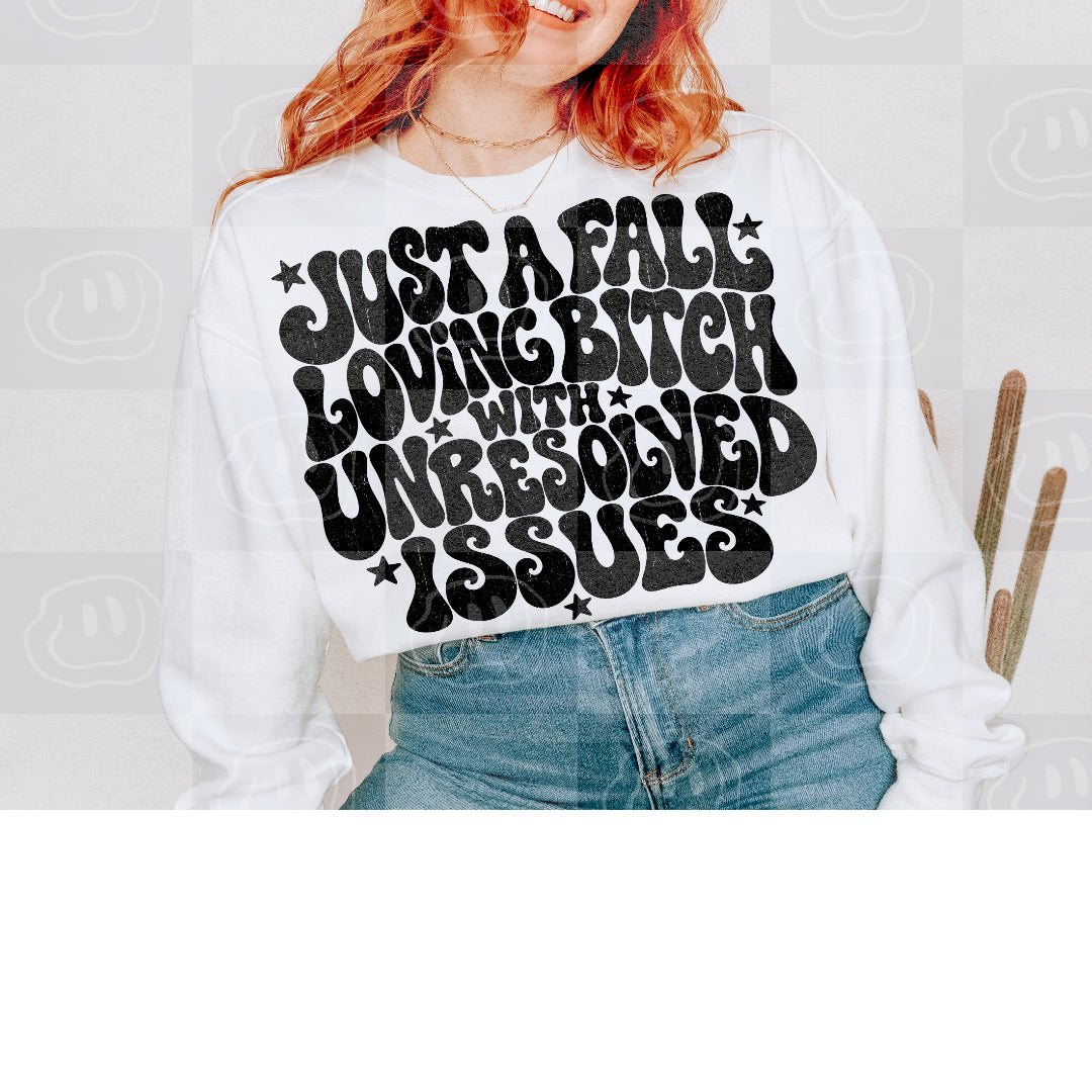 Just a fall loving b!tch with unresolved feelings (unhinged) DTF Transfer