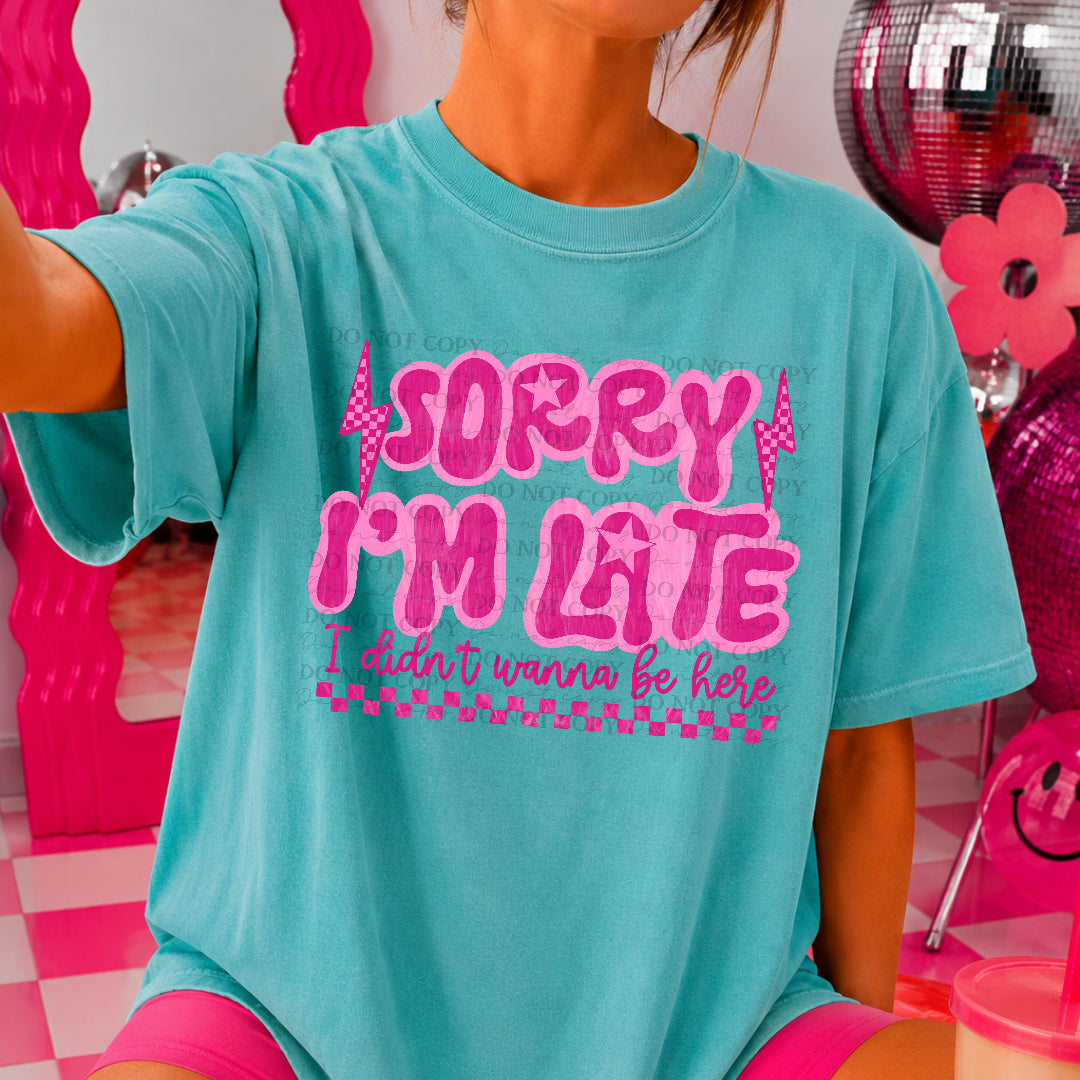 Sorry I'm late neon pink (Scarlow) DTF Transfer