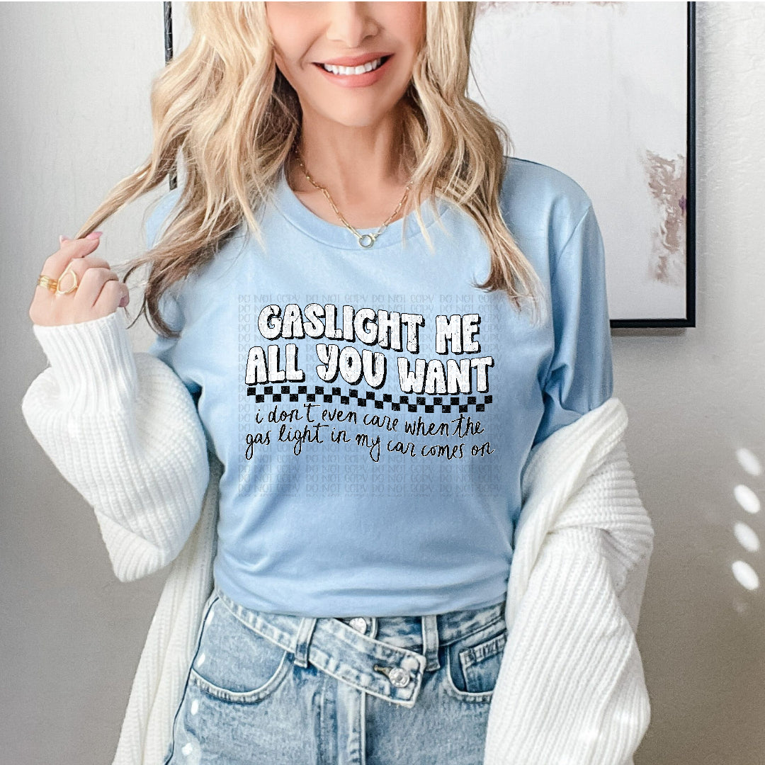 Gaslight me all you want (Scarlow) DTF Transfer