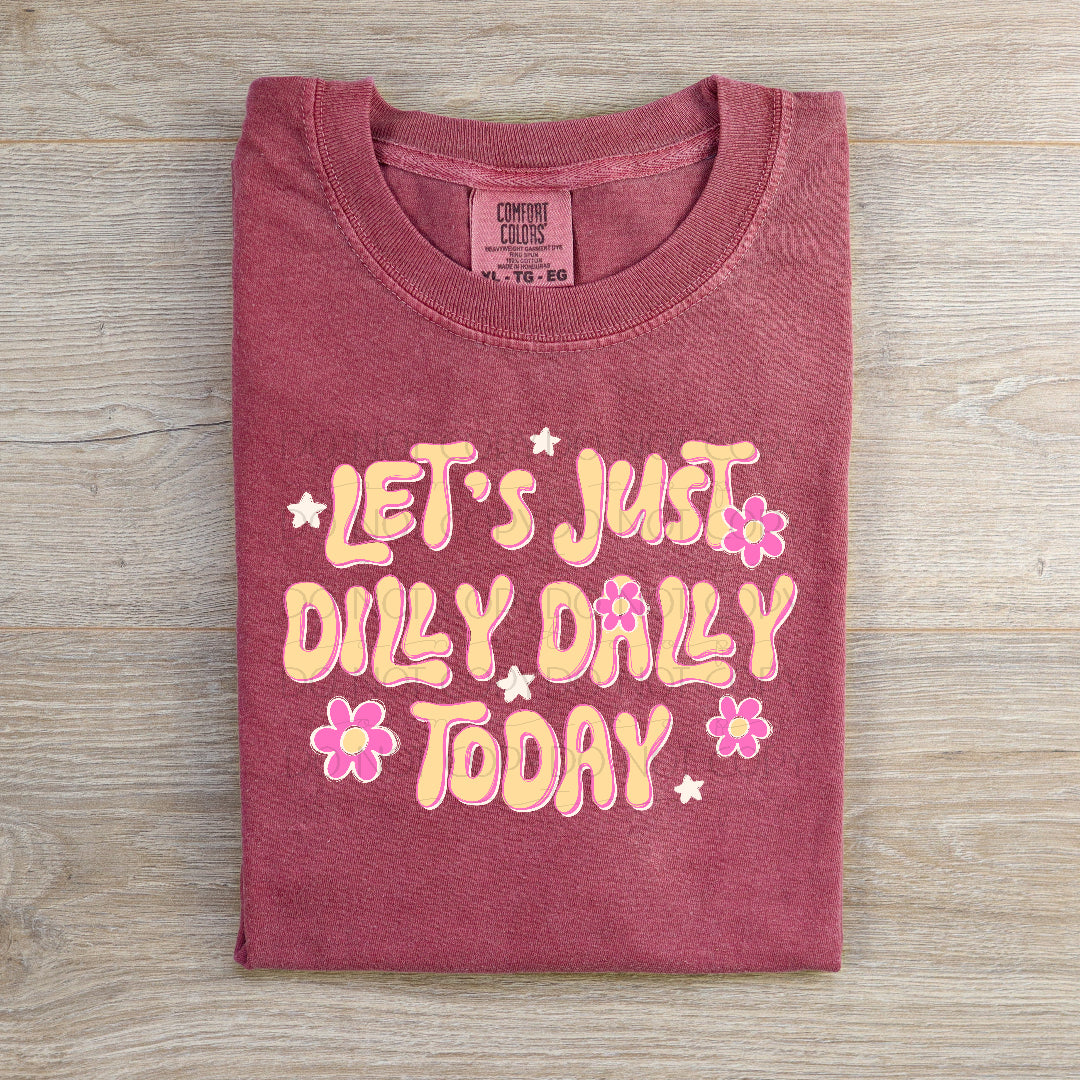 Let's just dilly dally today PINK flowers (Scarlow) DTF Transfer