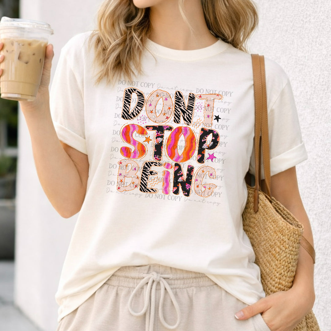Don't stop being (Vehement) DTF Transfer