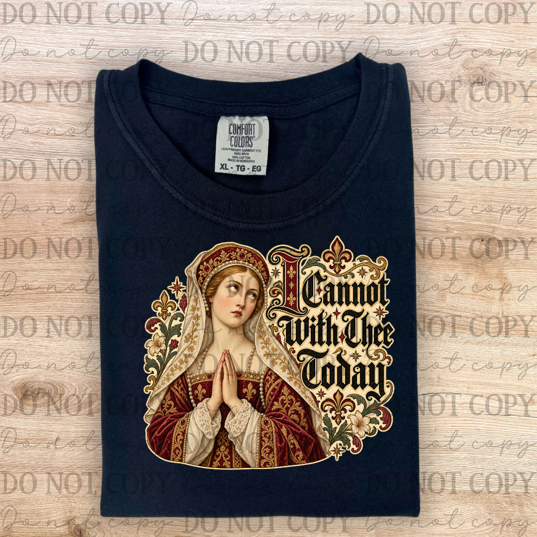 I can not with thee today (ABD) DTF Transfer