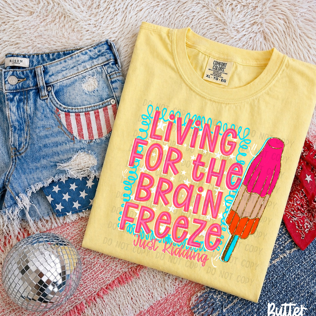 Living for the brain freeze just kidding (JBD) DTF Transfer