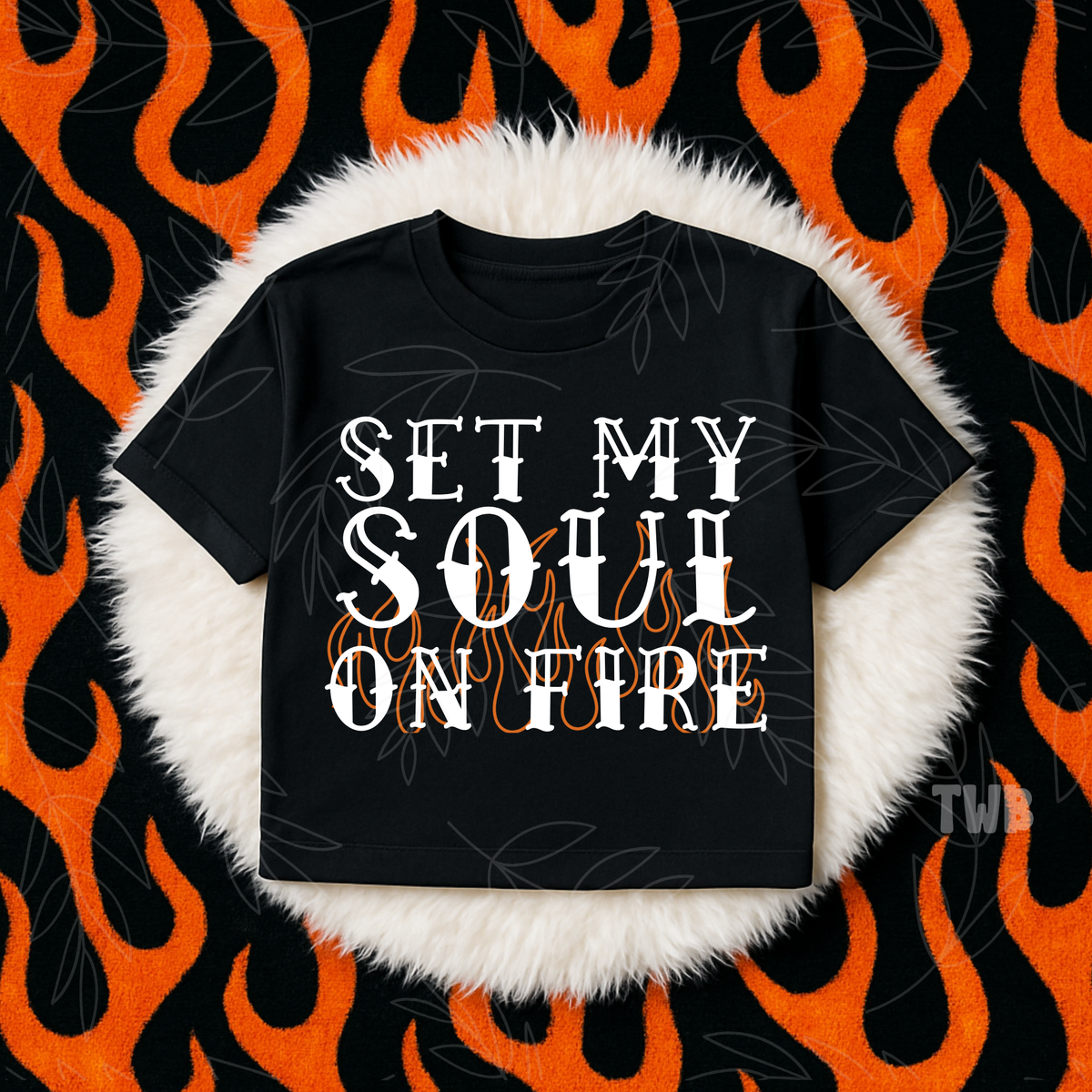 Set my soul on fire flames (CMLD) DTF Transfer