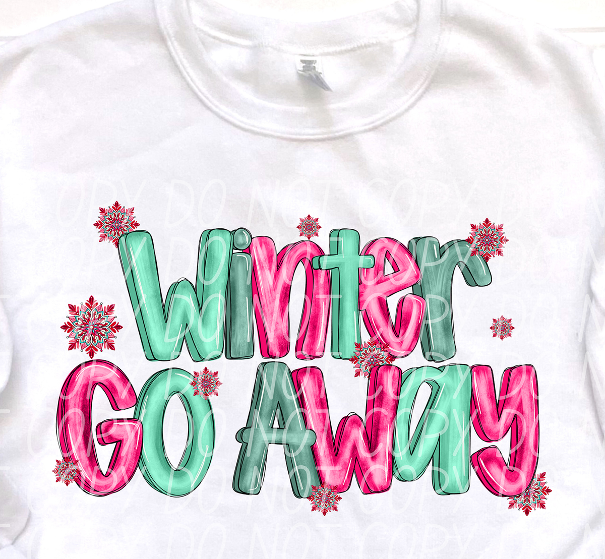 Winter Go Away 74372 DTF Transfer