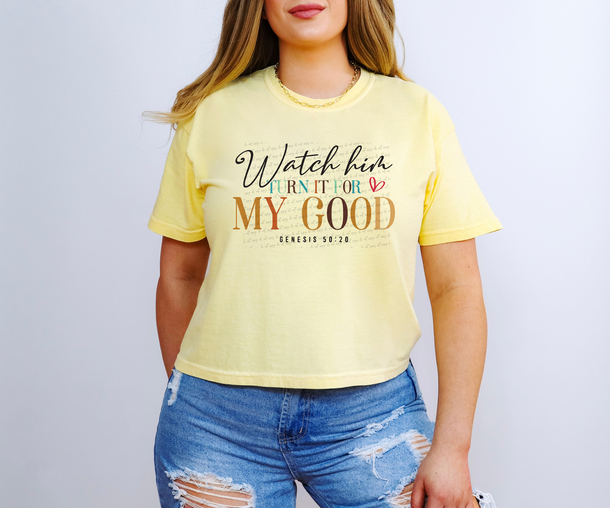 Watch Him Turn It For My Good Genesis 50:20 76617 DTF Transfer