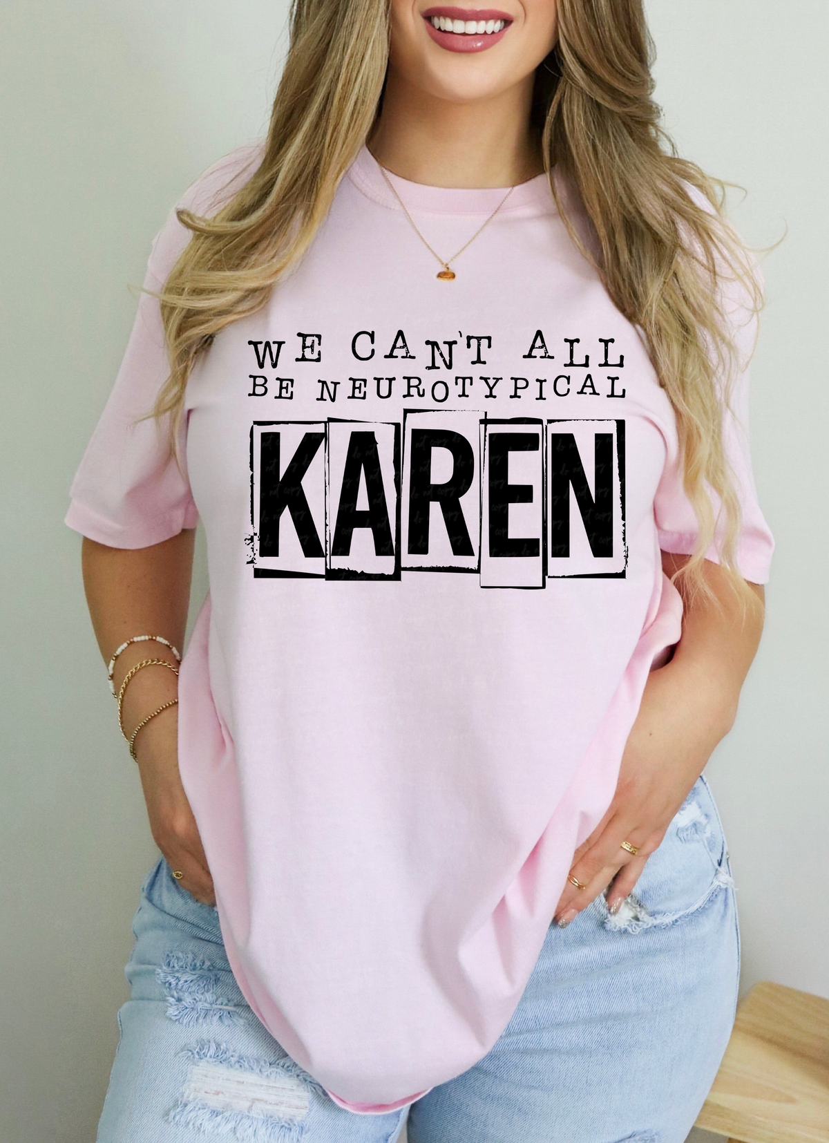 We Can't All Be Nuerotypical Karen 115290 DTF Transfer
