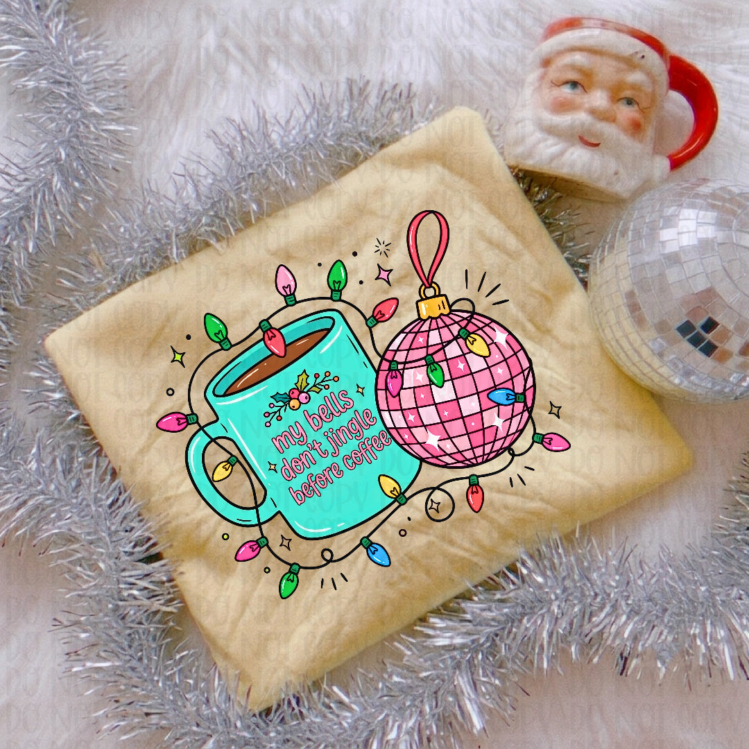 My bells don't jingle before coffee (CC) DTF Transfer
