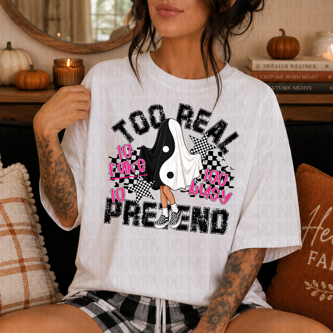 To real to fake too busy to pretend BLACK (Texan) DTF transfer