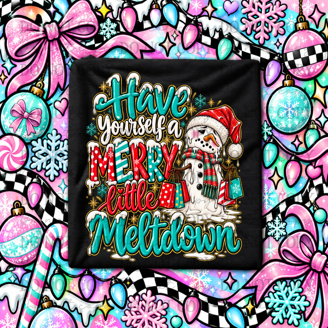 Have yourself a merry little meltdown- melting snowman(CSG) DTF Transfer