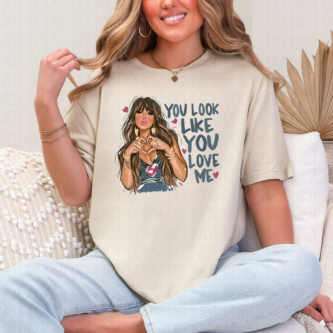 You look like you love me EL heart hands (SSD) DTF Transfer