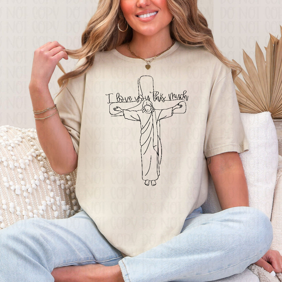 I love you this much Jesus BLACK outline (SSD) DTF Transfer