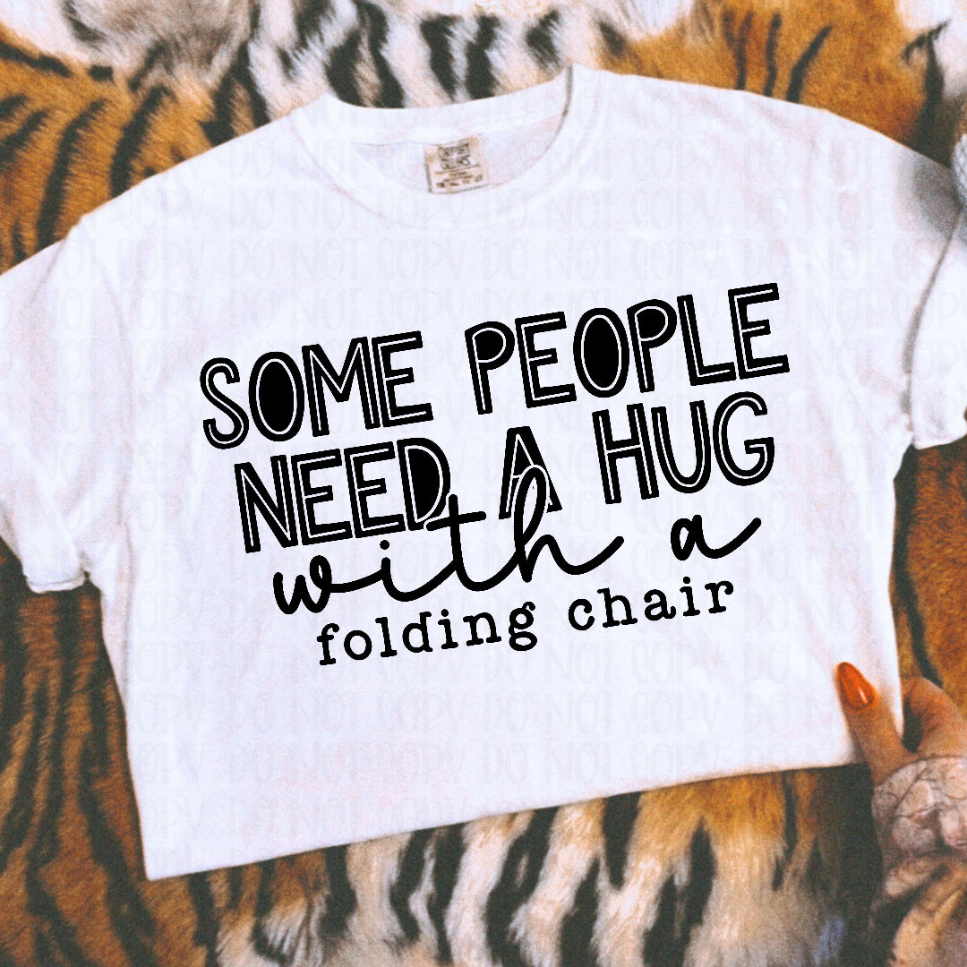 Some people need a hug with a folding chair (CST) DTF Transfer