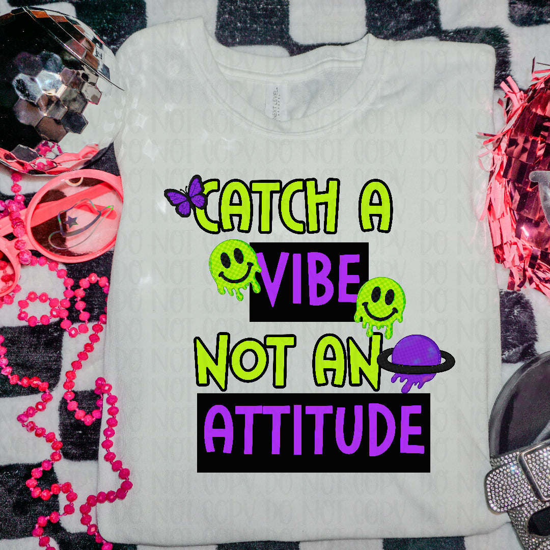 Catch a vibe not an attitude green and purple (Ink) DTF transfer