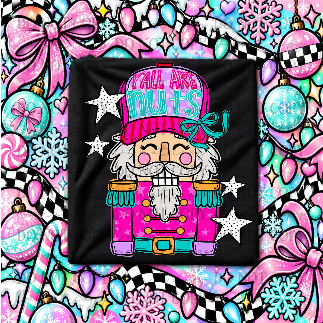 Y'all are nuts- Pink/Teal nutcracker (Carter) DTF Transfer