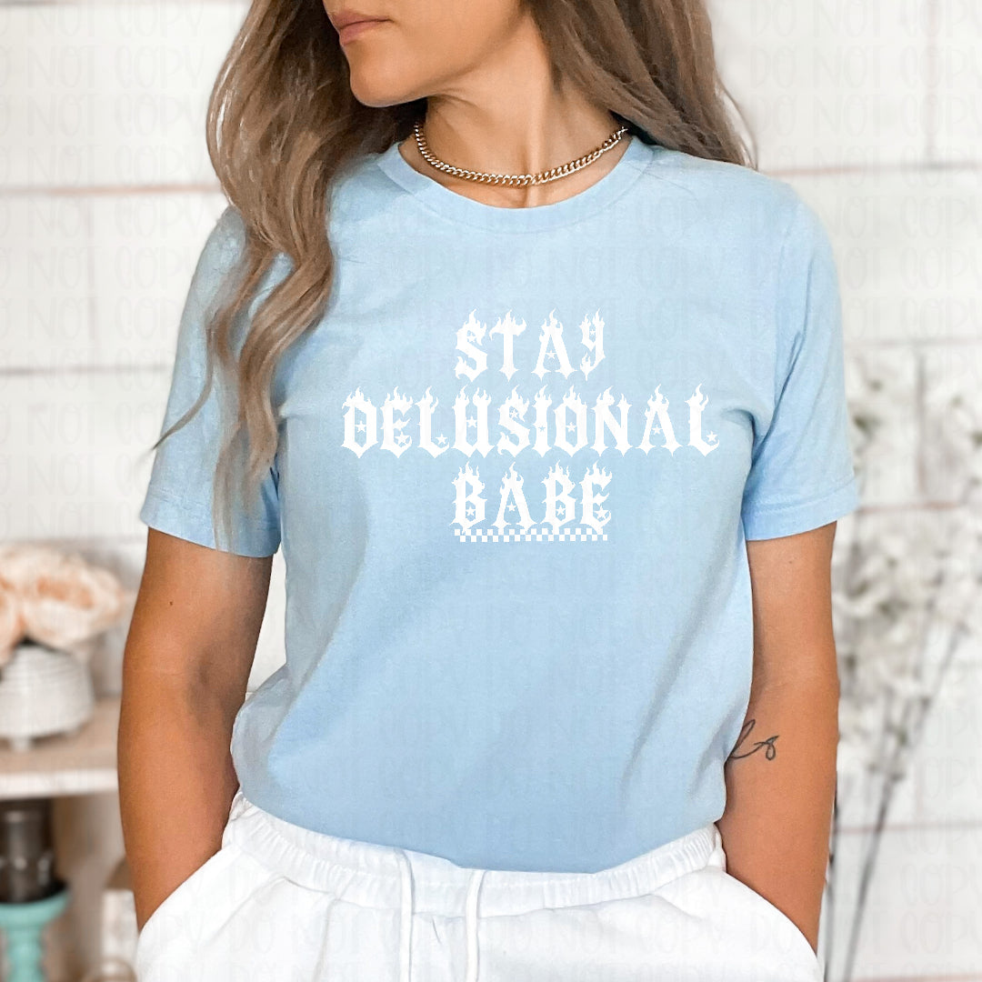 Stay delusional babe WHITE (Texan) DTF transfer