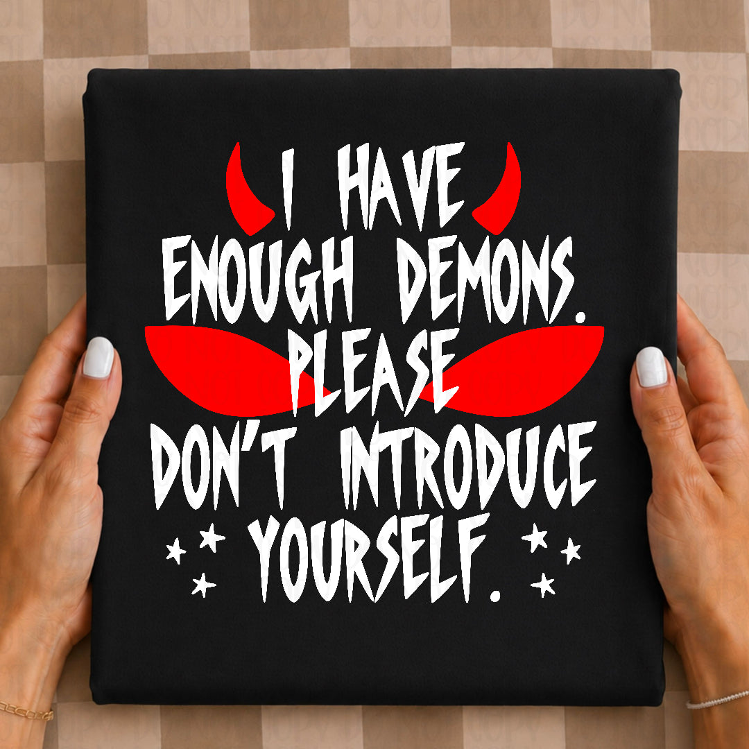 I have enough demons white (Texan) DTF Transfer