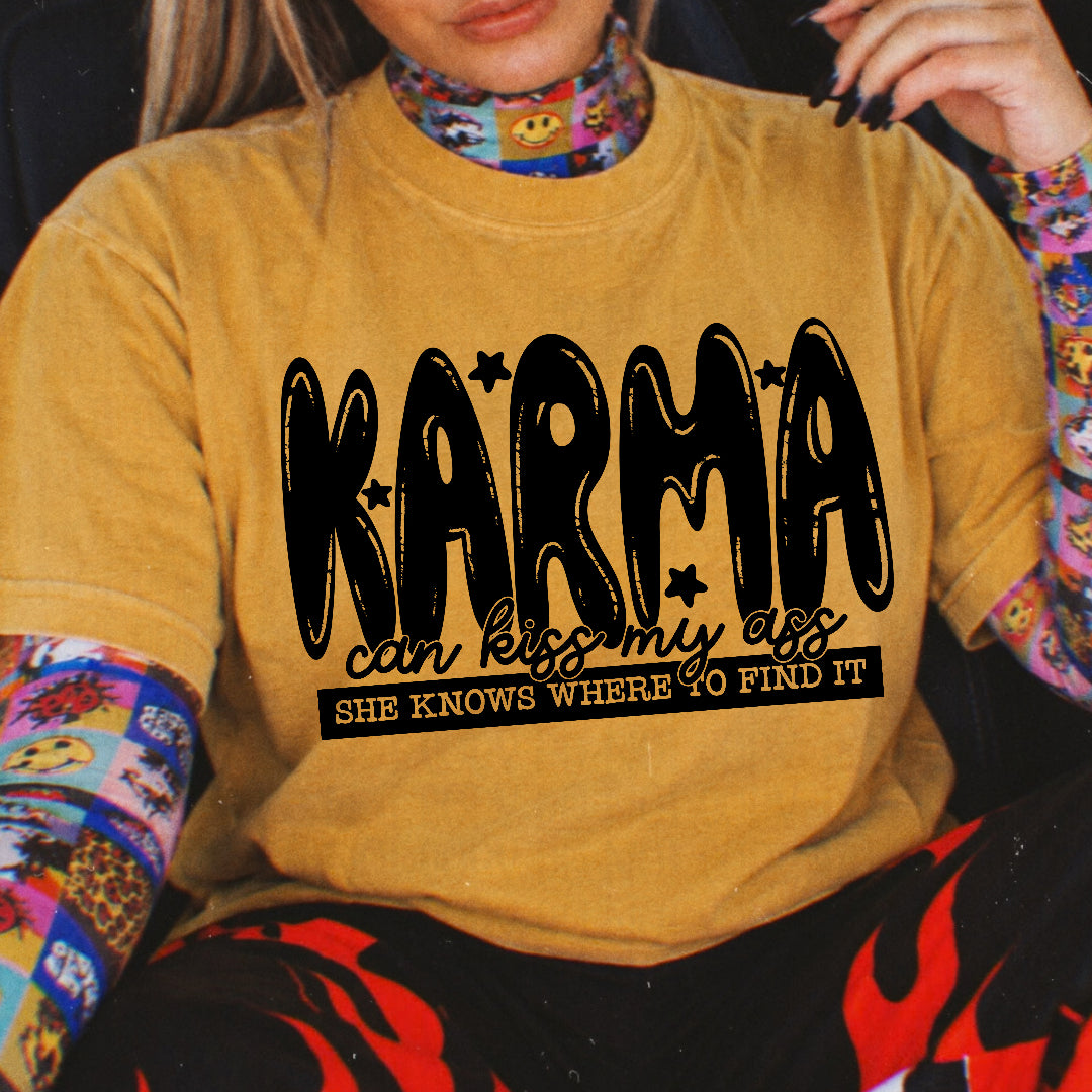 Karma can kiss my A (CST) DTF Transfer