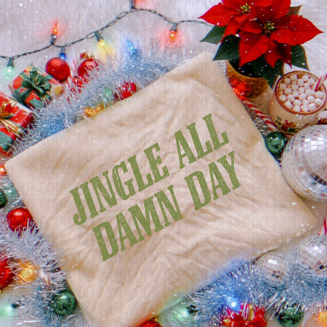 Jingle all damn day GREEN (Scarlow) DTF Transfer