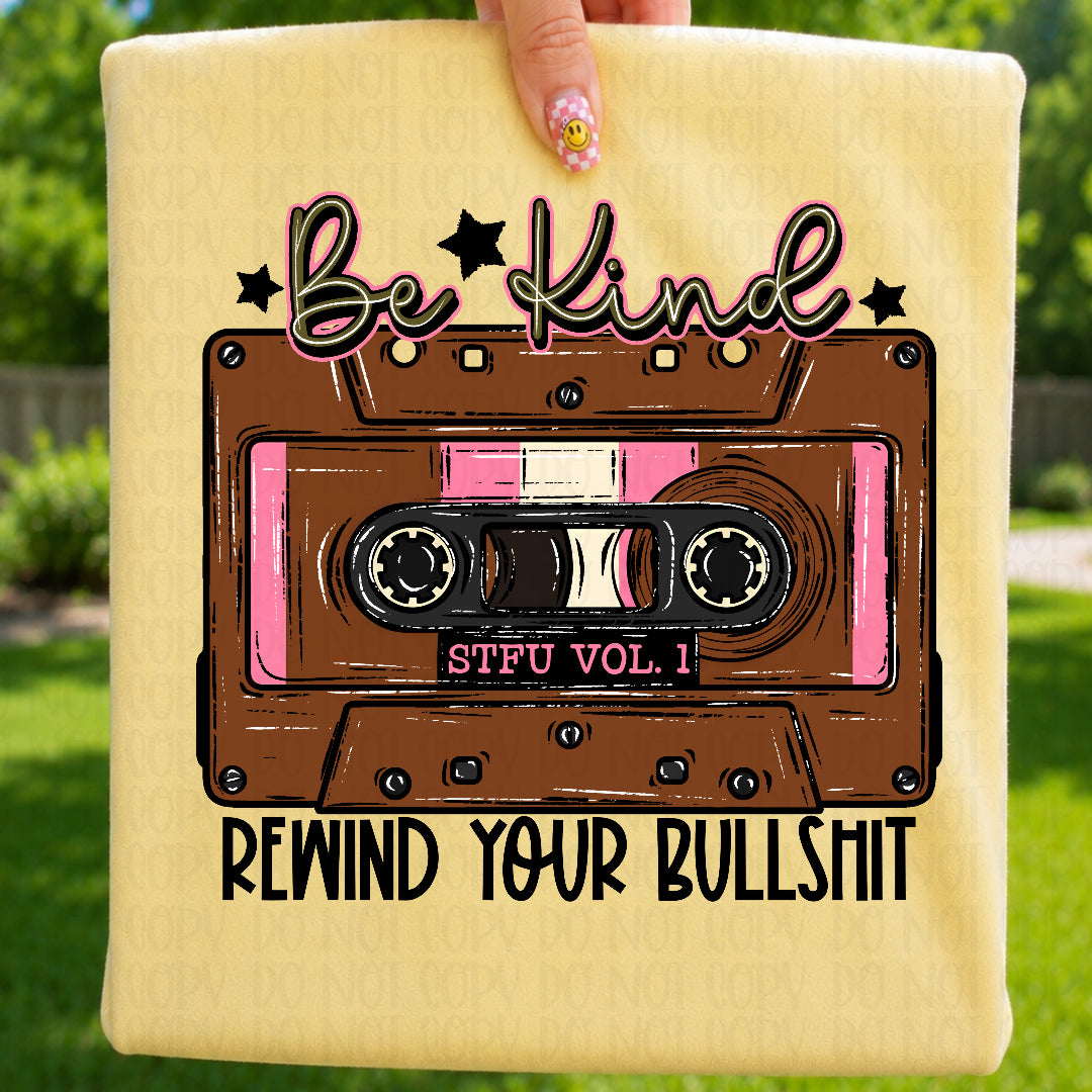 Be kind rewind your bullS (CST) DTF Transfer