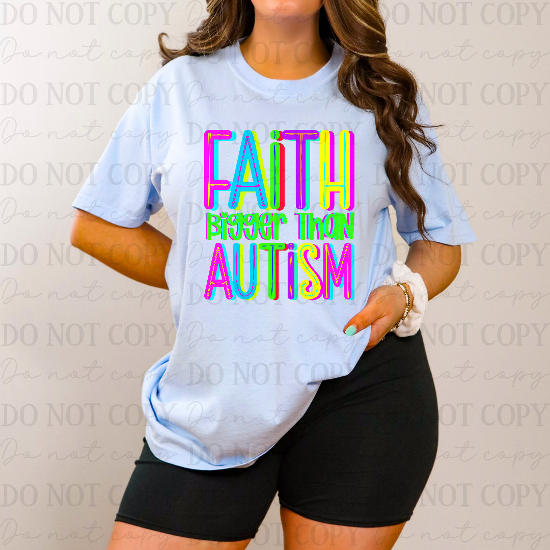 Faith bigger than autism neon (Vehement) DTF Transfer