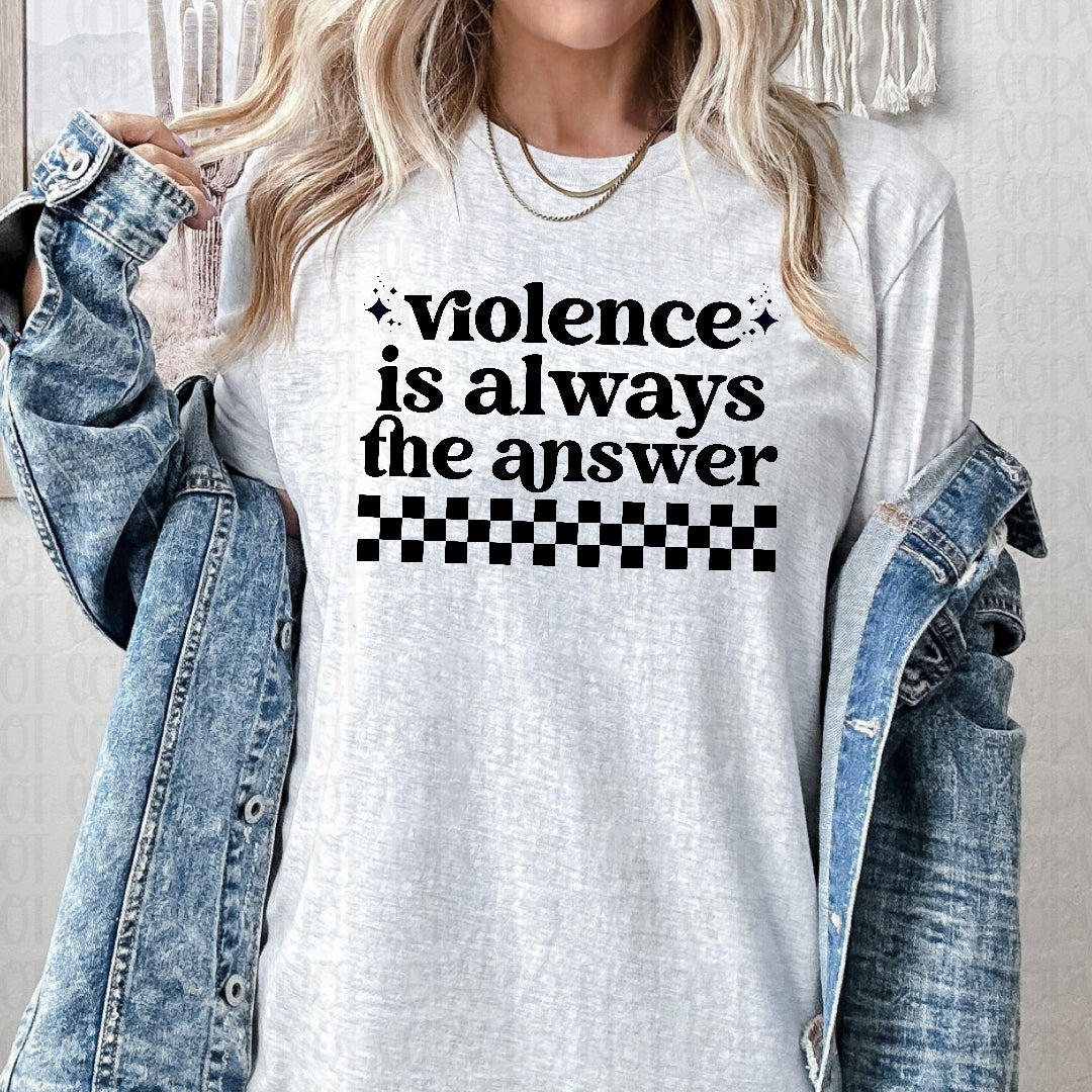Violence is always the answer BLACK (INK) DTF Transfer