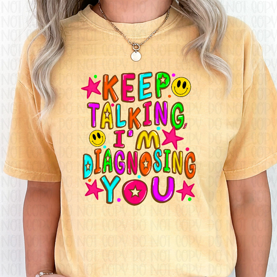 Keep talking I'm diagnosing you neon (JBD) DTF Transfer