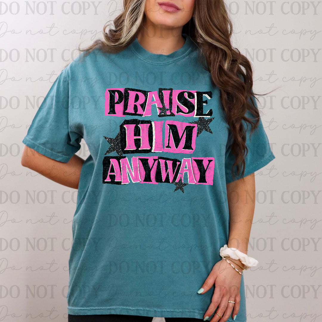 Praise him anyways pink magazine font (Scarlow) DTF Transfer