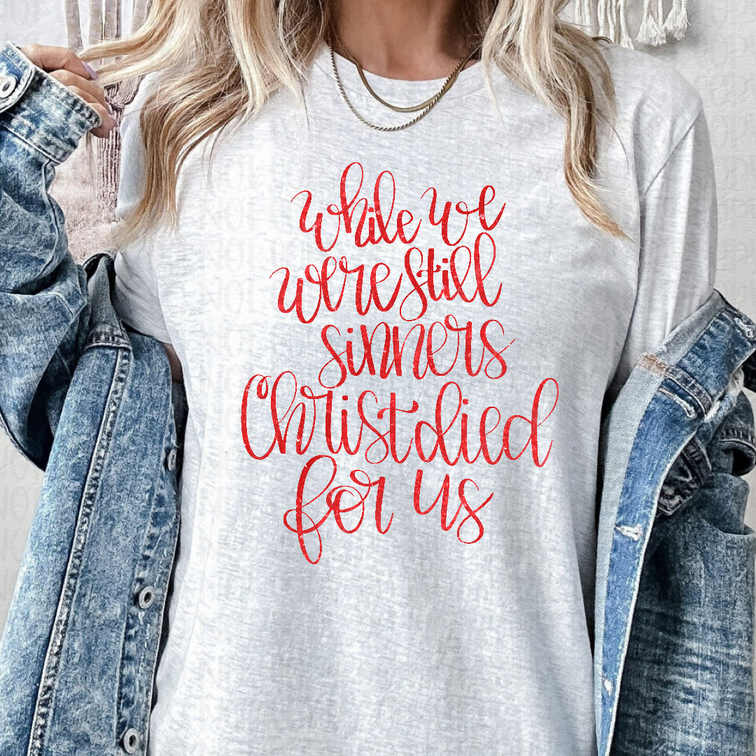 While we were still sinners cursive red faux glitter (Vehement) DTF Transfer