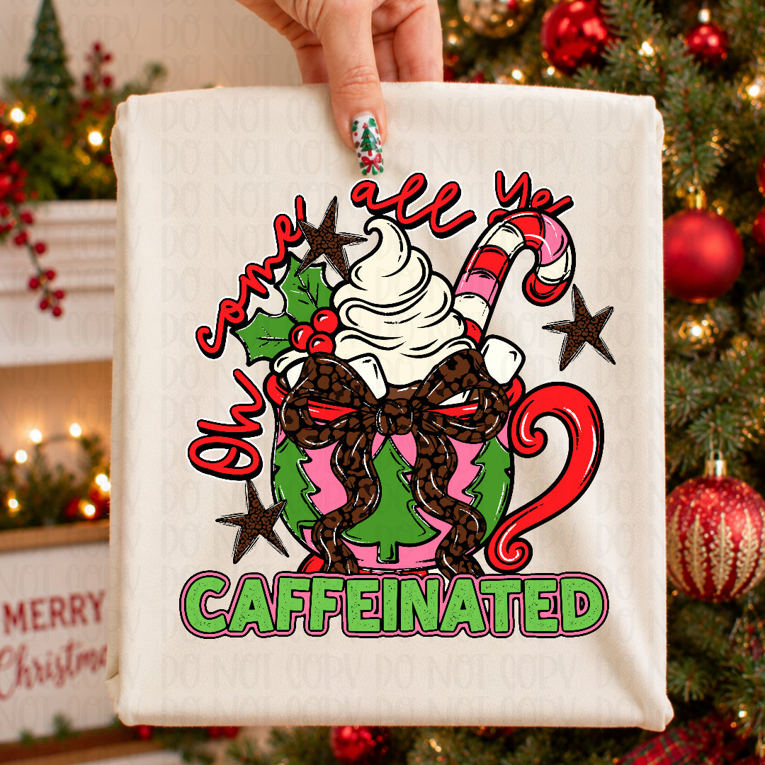 Oh come all ye caffeinated  (CST) DTF Transfer