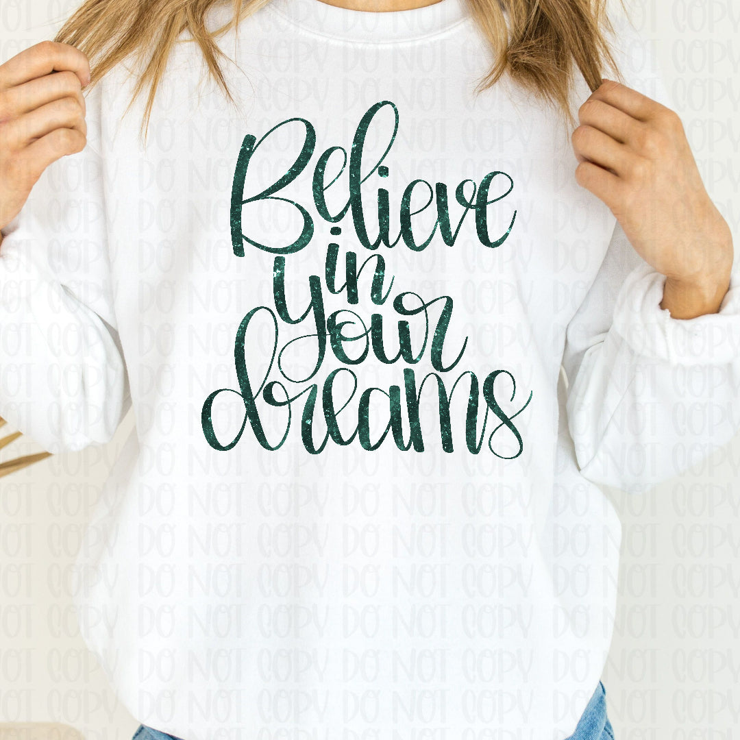 Believe in your dreams cursive green faux glitter (Vehement) DTF Transfer