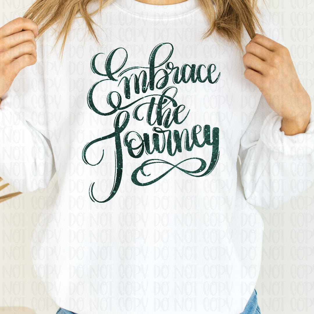 Embrace the journey cursive green faux glitter (Vehement) DTF Transfer