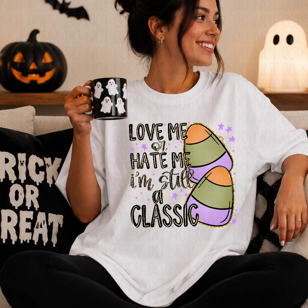Love me or hate me I'm still a classic candy corn (JBD) DTF transfer