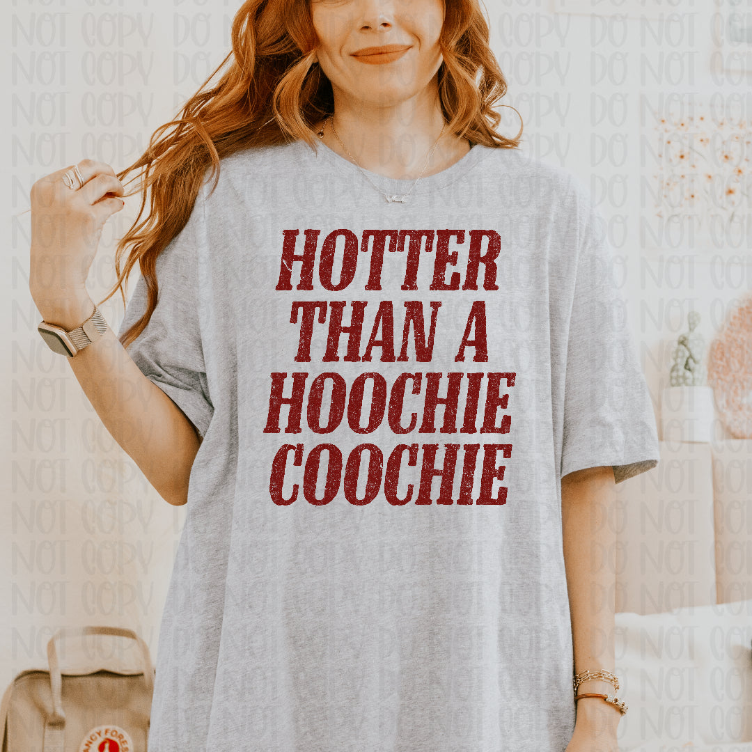 Hotter than a hoochie coochie MAROON (Scarlow) DTF transfer