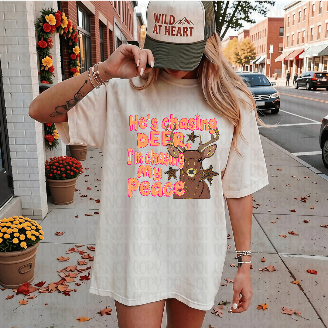 He's chasing deer I'm chasing my peace (JBD) DTF Transfer