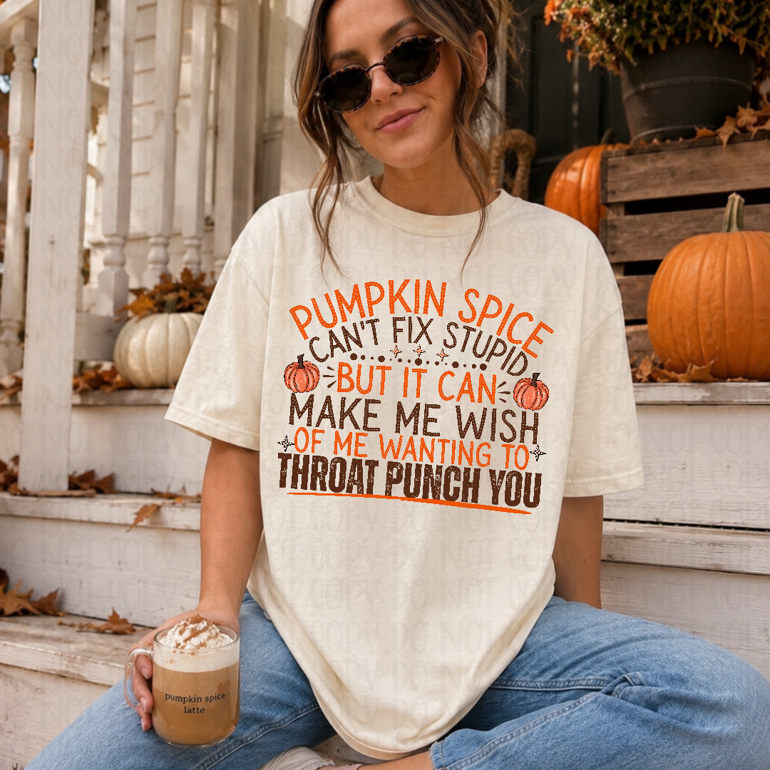 Pumpkin spice can't fix stupid (Texan) DTF Transfer