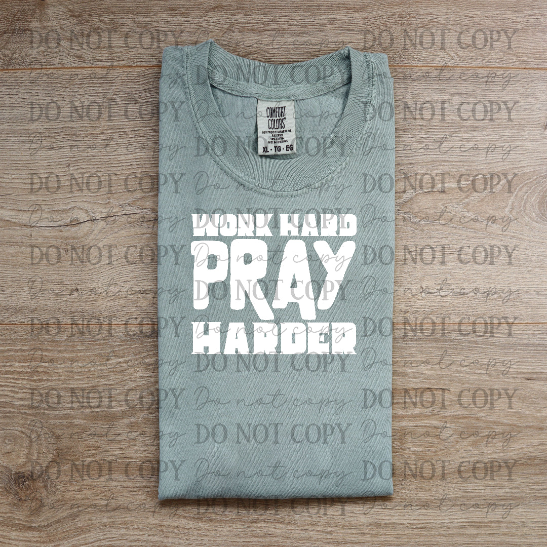 Work hard Pray Harder (Vehement) DTF transfer