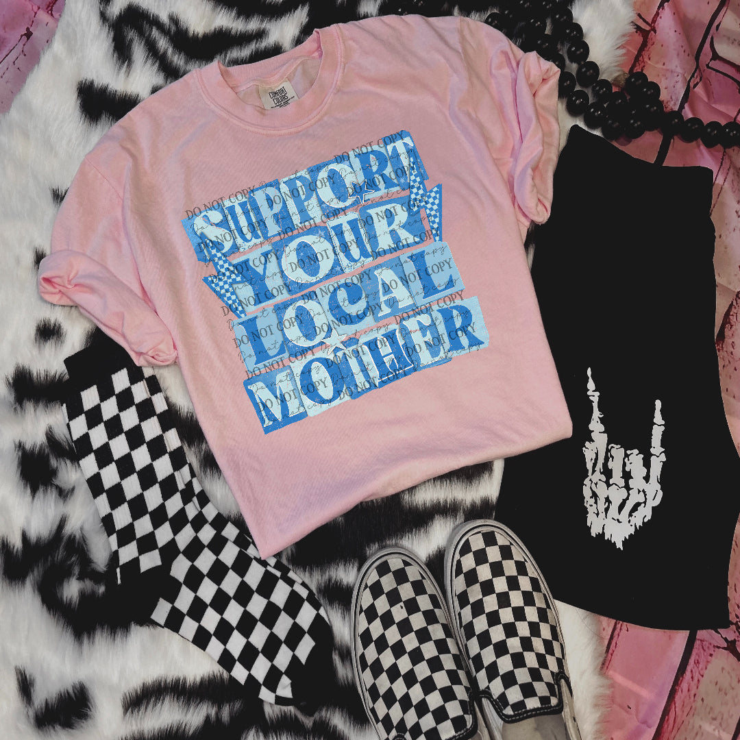 support your local mother BLUE (scarlow) DTF Transfer