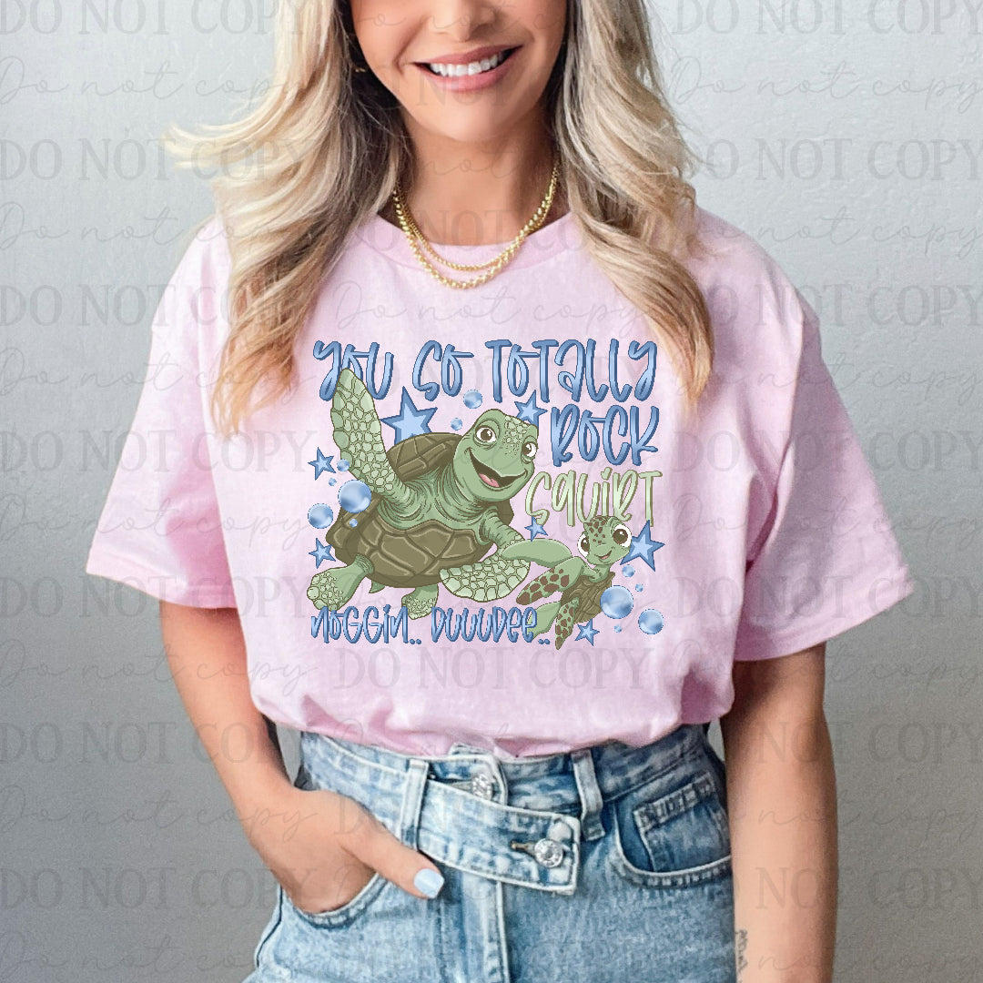 You so totally rock squirt blue font (Cstage) DTF Transfer