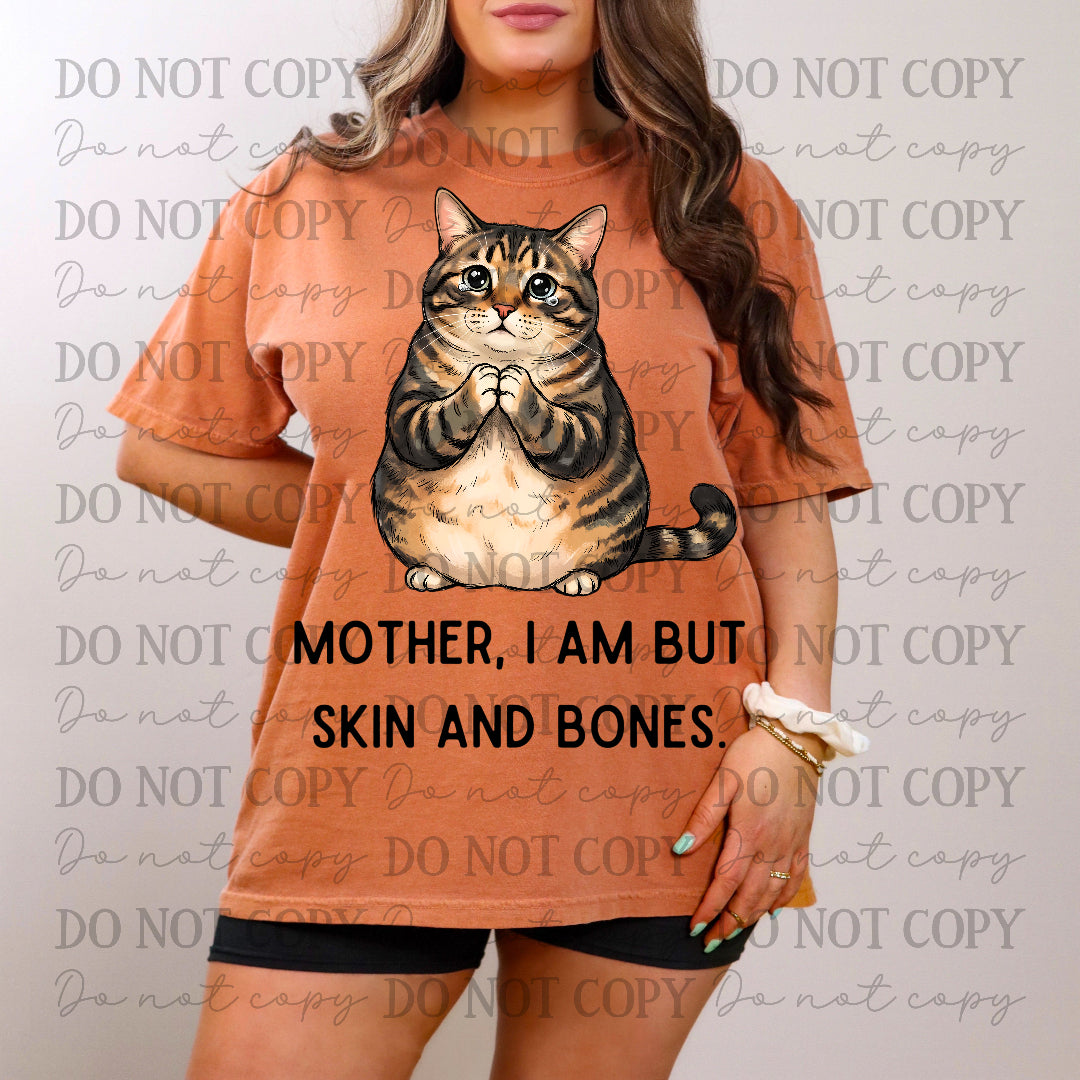 Mother, I am but skin and bones-Fat cat (CC) DTF Transfer