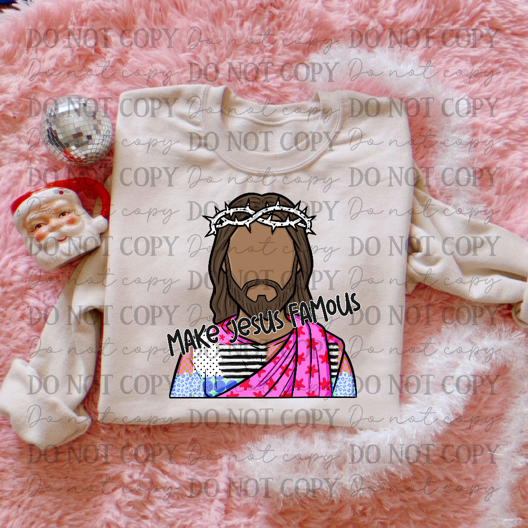 Make Jesus Famous (FRONT) (Carter) DTF Transfer