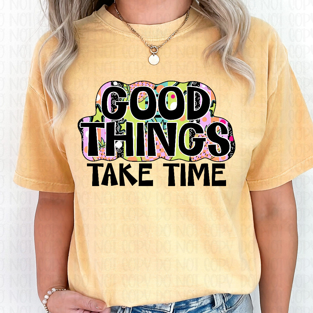 Good things take time (C's) DTF Transfer