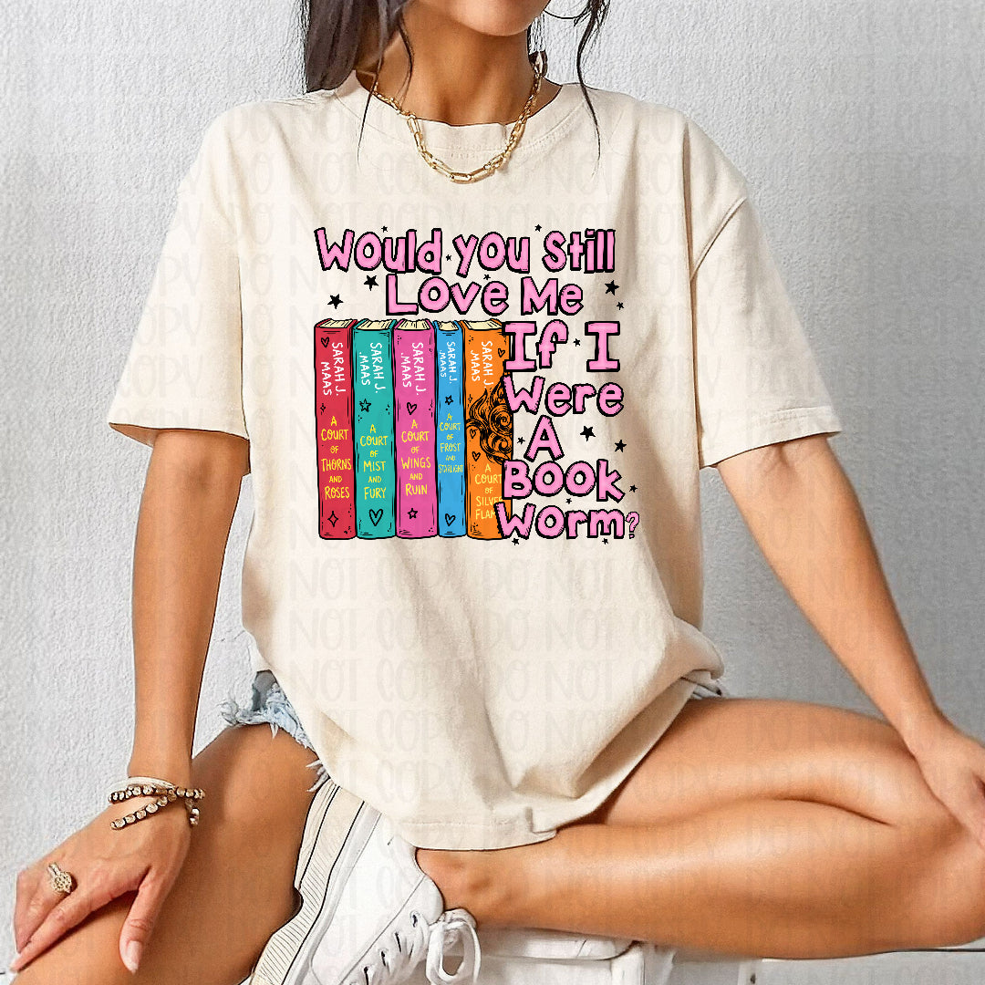 Would you still love me if I was a book worm PINK (JBD) DTF Transfer