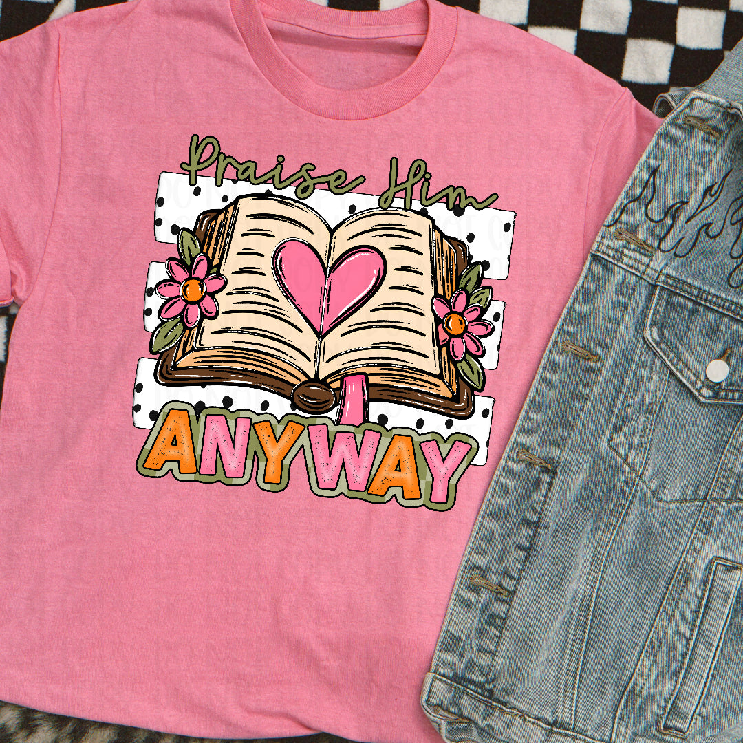 Praise him anyways pink and orange with bible (CST) DTF Transfer