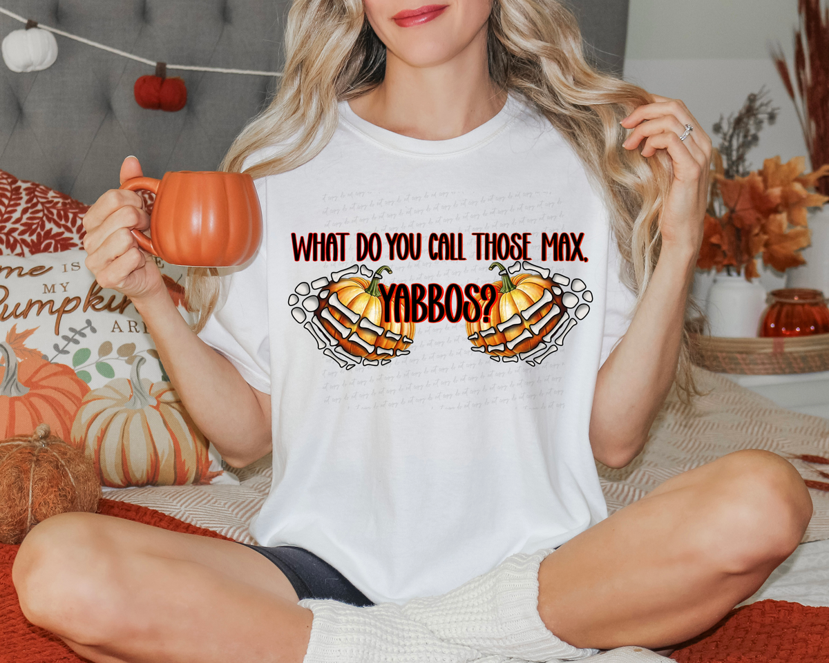 What Do You Call Those Max Yabbos Pumpkin 111380 DTF transfer