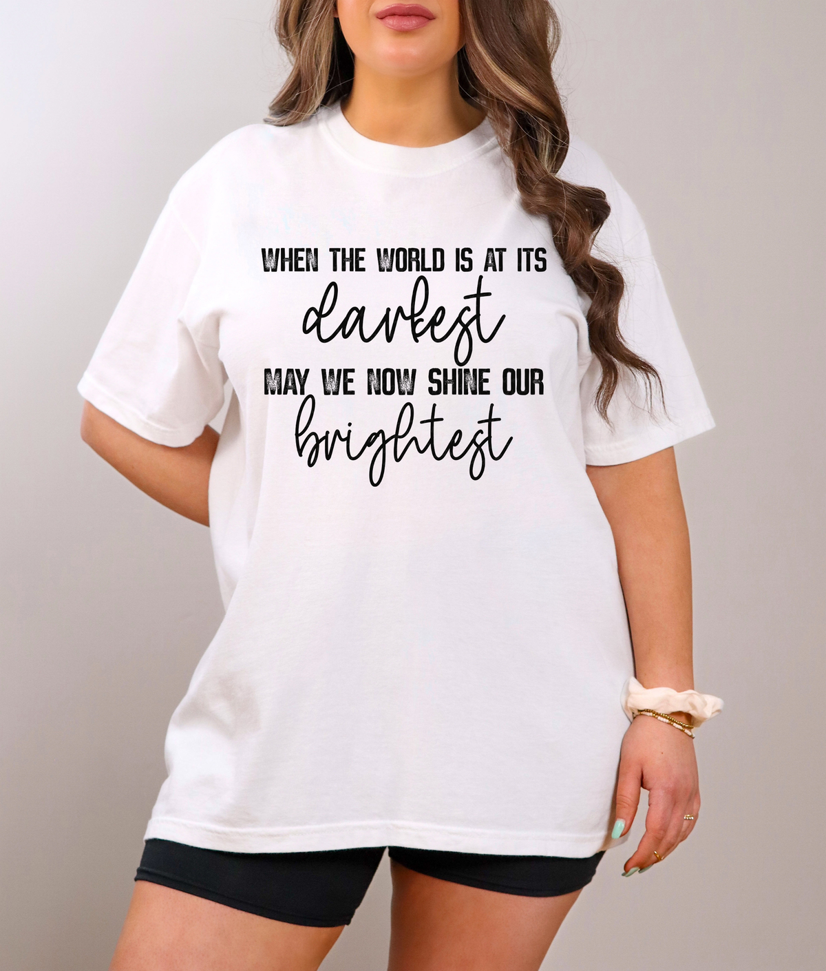 When The World Is At Its Darkest May We Now Shine Our Brightest BLACK 116108 DTF Transfer