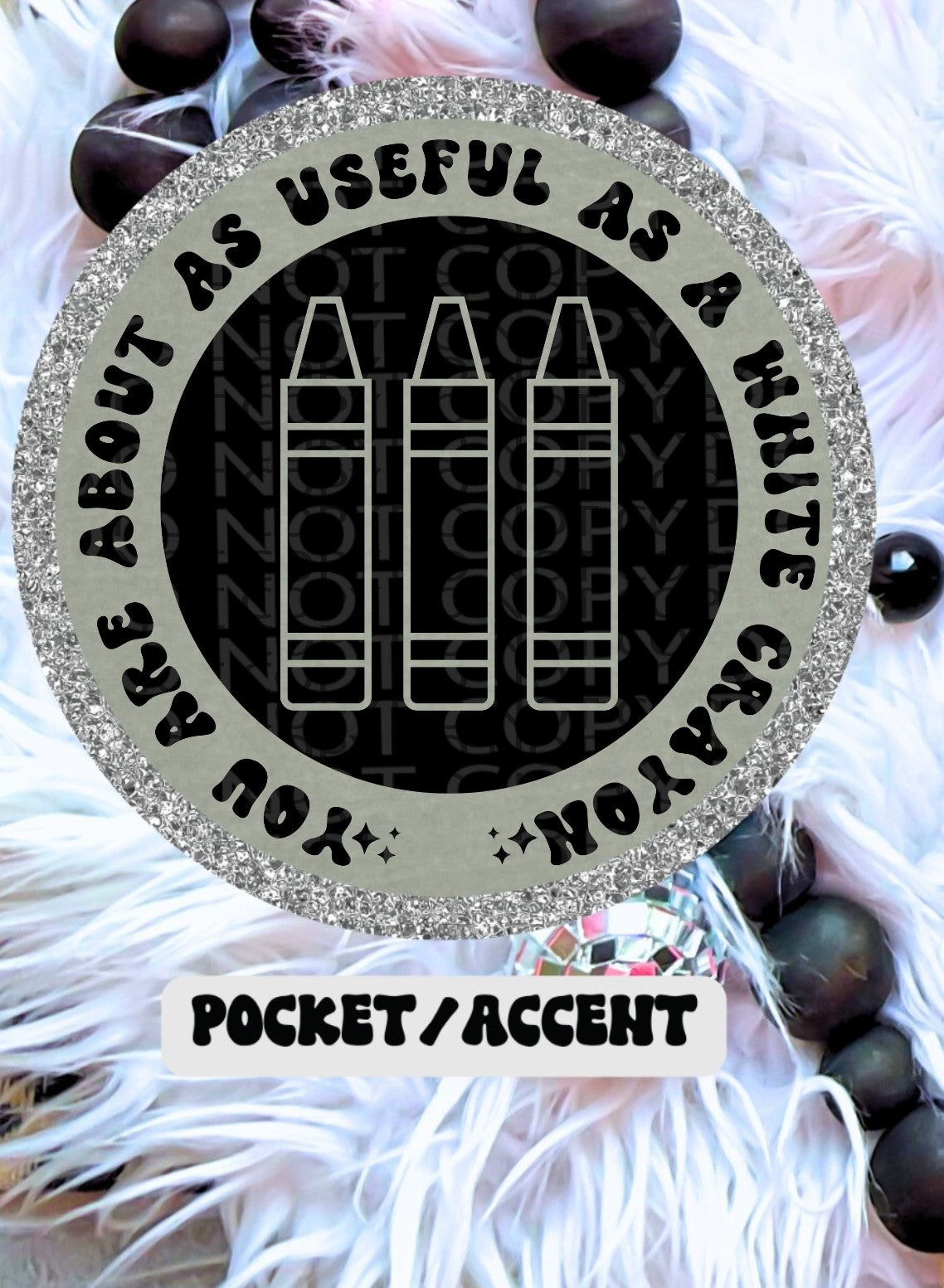 you are about as useful as a white crayon POCKET (HW) 67019 DTF transfer