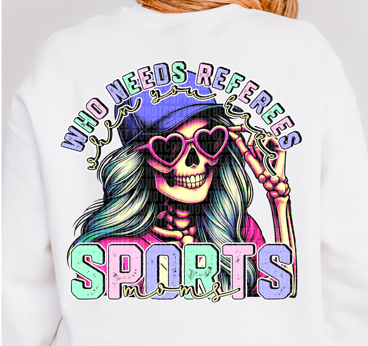Who Needs Referees When You Have Sports Mom - Back 104282 DTF transfer