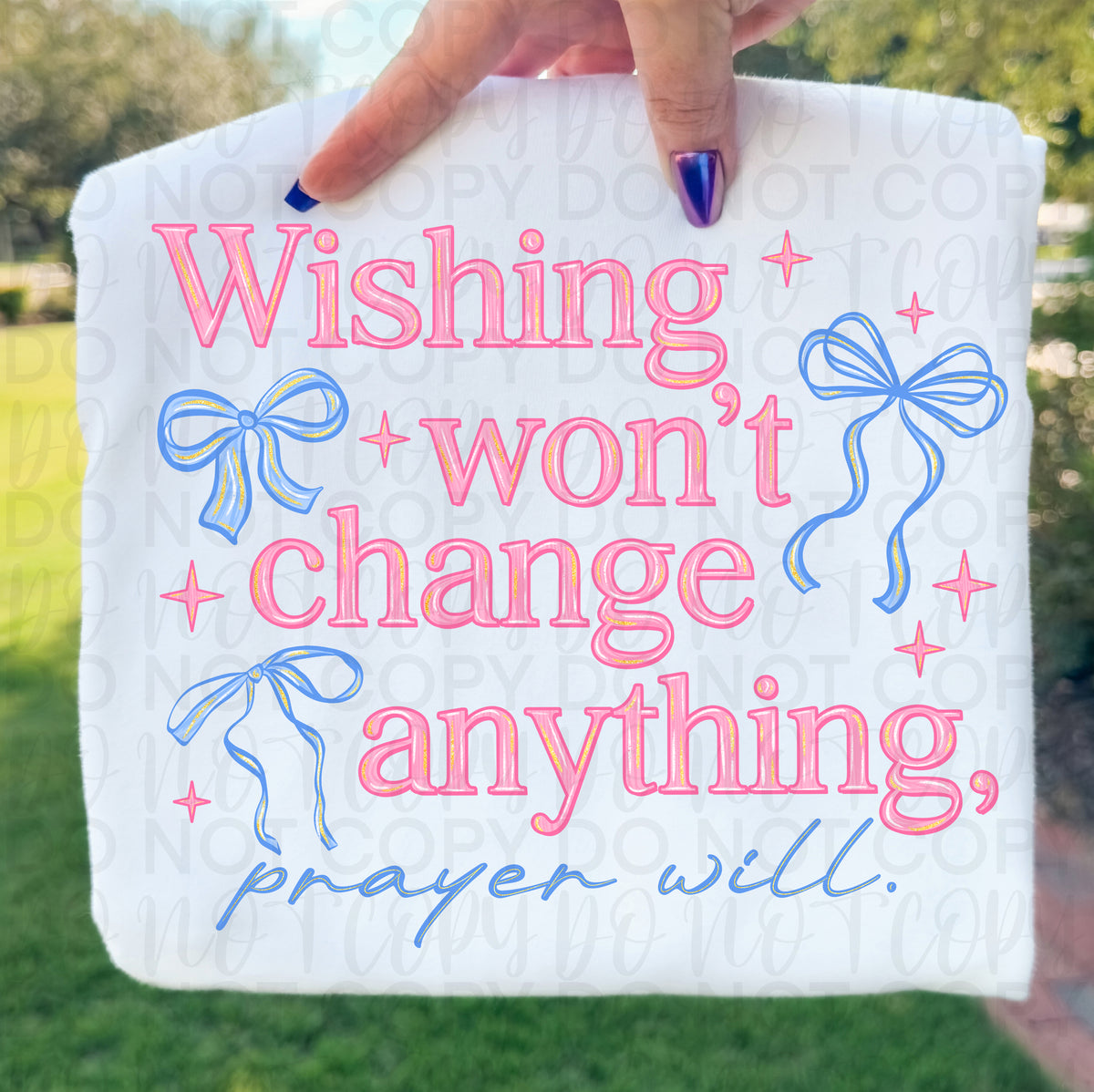 Wishing won't change anything prayer will (blue and pink) (UAC) DTF Transfer